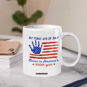 My First 4th of July Celebrate Semiquincentennial Cute Coffee Mug Born in America's 250th Year Patriotic Milestone Celebration