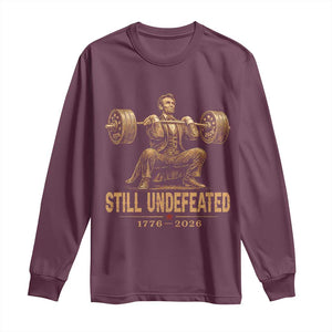 Funny Abraham Lincoln Squatting Barbell Semiquincentennial Long Sleeve Shirt Still Undefeated 1776 to 2026 Muscular President Gym Bodybuilder