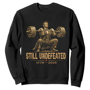 Funny Abraham Lincoln Squatting Barbell Semiquincentennial Sweatshirt Still Undefeated 1776 to 2026 Muscular President Gym Bodybuilder