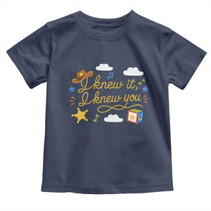 I Knew It I Knew You Funny Western Cowgirl Retro Toddler T Shirt Whimsical Nostalgic Western Graphic