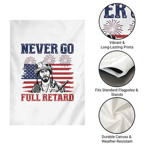 Never Go Full Retard Funny 4th of July Soldier Quote Garden Flag Patriotic American Flag Fireworks Dark Humor