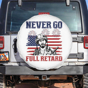Never Go Full Retard Funny 4th of July Soldier Quote Spare Tire Cover Patriotic American Flag Fireworks Dark Humor