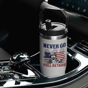 Never Go Full Retard Funny 4th of July Soldier Quote Flip Straw Tumbler Patriotic American Flag Fireworks Dark Humor