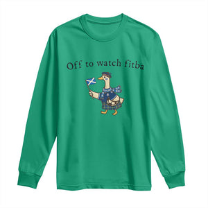 Funny Scottish Goose Scotland Football Long Sleeve Shirt Off to Watch Fitba Soccer Fans Meme
