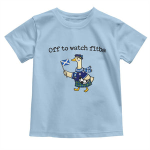 Funny Scottish Goose Scotland Football Toddler T Shirt Off to Watch Fitba Soccer Fans Meme TS02 Light Blue Print Your Wear