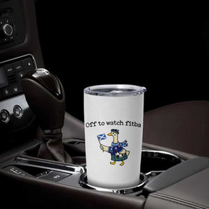 Funny Scottish Goose Scotland Football Tumbler Cup Off to Watch Fitba Soccer Fans Meme TS02 Print Your Wear