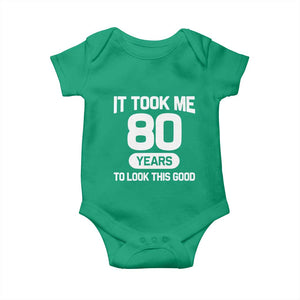 Funny 80th Birthday Sarcastic Milestone Celebration Baby Onesie It Took Me 80 Years To Look This Good Bday Gag Gifts