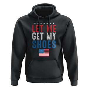 Funny Trump 2024 Hoodie Let Me Get My Shoes American Flag TS02 Black Print Your Wear