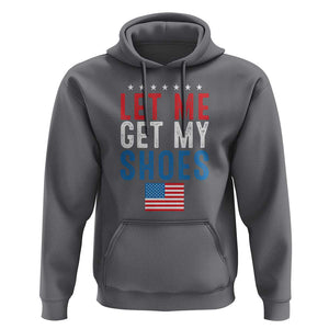 Funny Trump 2024 Hoodie Let Me Get My Shoes American Flag TS02 Charcoal Print Your Wear