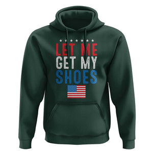 Funny Trump 2024 Hoodie Let Me Get My Shoes American Flag TS02 Dark Forest Green Print Your Wear
