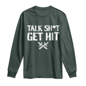Talk Shit Get Hit Crossed Swords Long Sleeve Shirt Funny Edgy Combat Sports Attitude