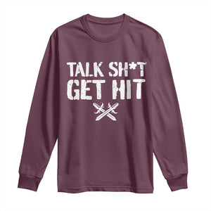 Talk Shit Get Hit Crossed Swords Long Sleeve Shirt Funny Edgy Combat Sports Attitude