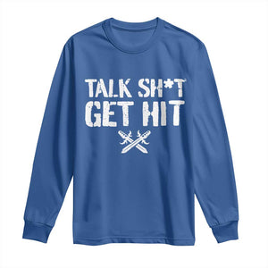 Talk Shit Get Hit Crossed Swords Long Sleeve Shirt Funny Edgy Combat Sports Attitude