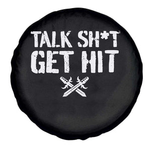 Talk Shit Get Hit Crossed Swords Spare Tire Cover Funny Edgy Combat Sports Attitude