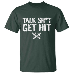 Talk Shit Get Hit Crossed Swords T Shirt Funny Edgy Combat Sports Attitude