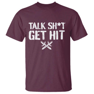 Talk Shit Get Hit Crossed Swords T Shirt Funny Edgy Combat Sports Attitude