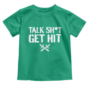 Talk Shit Get Hit Crossed Swords Toddler T Shirt Funny Edgy Combat Sports Attitude