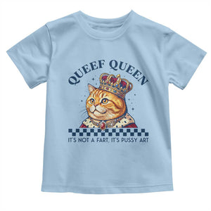 Queef Queen Its Not A Fart Royal Cat Toddler T Shirt Funny Adult Humor Gag Graphic