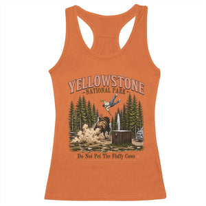 Do Not Pet The Fluffy Cows Yellowstone National Park Racerback Tank Top Funny Vintage Bison Tourist Attack Graphic