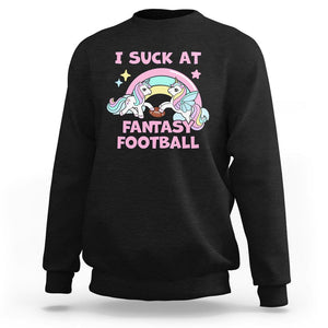 Fantasy Football Sweatshirt Unicorn Rainbow Funny Loser I Suck At TS02 Black Printyourwear