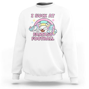 Fantasy Football Sweatshirt Unicorn Rainbow Funny Loser I Suck At TS02 White Printyourwear
