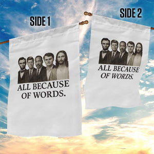 All Because of Words Garden Flag Tribute to Truth Tellers Freedom Defender TS02 Print Your Wear