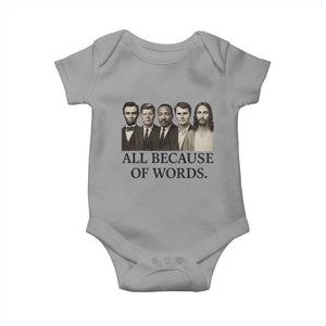 All Because of Words Baby Onesie Tribute to Truth Tellers Freedom Defender TS02 Sport Gray Print Your Wear