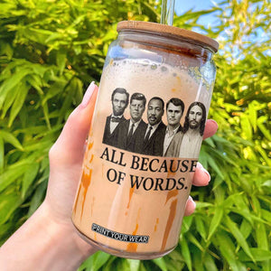 All Because of Words Glass Can Tribute to Truth Tellers Freedom Defender TS02 White Print Your Wear