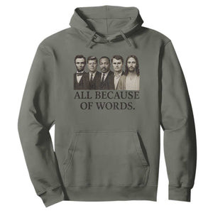 All Because of Words Hoodie Tribute to Truth Tellers Freedom Defender TS02 Military Green Print Your Wear