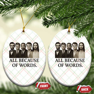 All Because of Words Ceramic Ornament Tribute to Truth Tellers Freedom Defender TS02 Print Your Wear