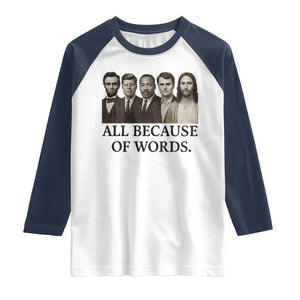 All Because of Words Raglan Shirt Tribute to Truth Tellers Freedom Defender TS02 White Navy Print Your Wear