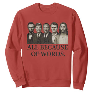 All Because of Words Sweatshirt Tribute to Truth Tellers Freedom Defender TS02 Red Print Your Wear
