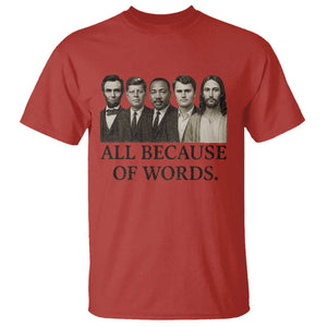 All Because of Words T Shirt Tribute to Truth Tellers Freedom Defender TS02 Red Print Your Wear