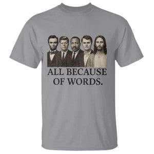 All Because of Words T Shirt Tribute to Truth Tellers Freedom Defender TS02 Sport Gray Print Your Wear