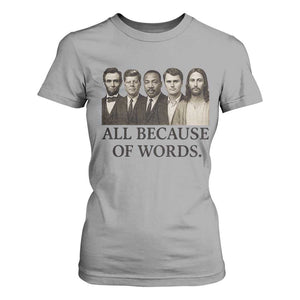 All Because of Words T Shirt For Women Tribute to Truth Tellers Freedom Defender TS02 Sport Gray Print Your Wear
