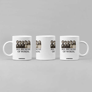 All Because of Words Coffee Mug Tribute to Truth Tellers Freedom Defender TS02 Print Your Wear