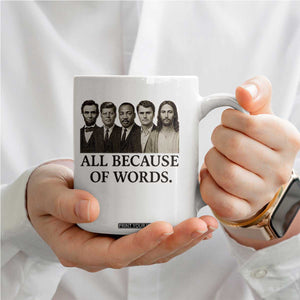 All Because of Words Coffee Mug Tribute to Truth Tellers Freedom Defender TS02 Print Your Wear