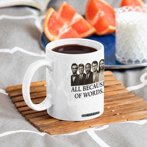 All Because of Words Coffee Mug Tribute to Truth Tellers Freedom Defender TS02 Print Your Wear