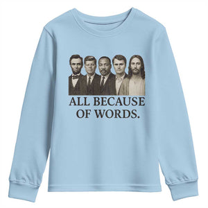 All Because of Words Youth Sweatshirt Tribute to Truth Tellers Freedom Defender TS02 Light Blue Print Your Wear