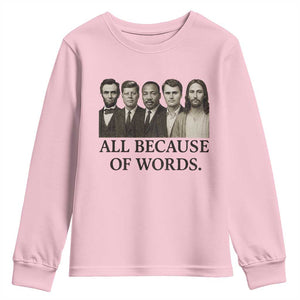 All Because of Words Youth Sweatshirt Tribute to Truth Tellers Freedom Defender TS02 Light Pink Print Your Wear
