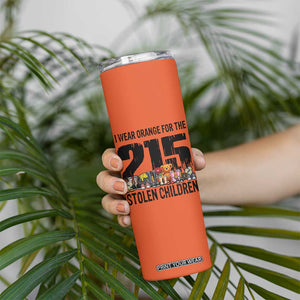 I Wear Orange For The 215 Stolen Children Skinny Tumbler Native Child Tribute 215 Memorial Awareness TS02 Print Your Wear