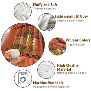 Orange Shirt Day Throw Blanket I Wear Orange For The 215 Stolen Children TS02 Print Your Wear