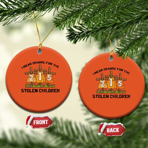 Orange Shirt Day Christmas Ceramic Ornament I Wear Orange For The 215 Stolen Children TS02 Circle Orange Print Your Wear
