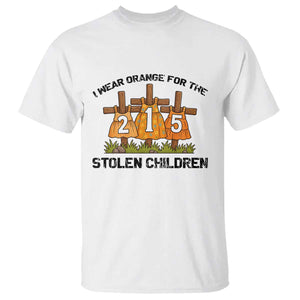 Orange Shirt Day T Shirt I Wear Orange For The 215 Stolen Children TS02 White Print Your Wear