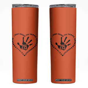 Orange Shirt Day Skinny Tumbler I Wear Orange For The Stolen Children 215 Memorial Tribute TS02 Orange Print Your Wear