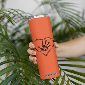 Orange Shirt Day Skinny Tumbler I Wear Orange For The Stolen Children 215 Memorial Tribute TS02 Print Your Wear