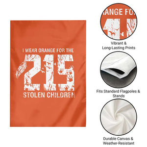 I Wear Orange For The 215 Stolen Children Garden Flag Orange Shirt Day 215 Memorial Awareness TS02 Print Your Wear