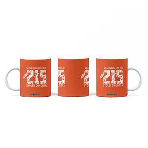 I Wear Orange For The 215 Stolen Children Coffee Mug Orange Shirt Day 215 Memorial Awareness TS02 Print Your Wear