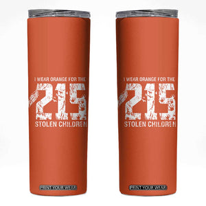 I Wear Orange For The 215 Stolen Children Skinny Tumbler Orange Shirt Day 215 Memorial Awareness TS02 Orange Print Your Wear