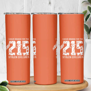 I Wear Orange For The 215 Stolen Children Skinny Tumbler Orange Shirt Day 215 Memorial Awareness TS02 Print Your Wear